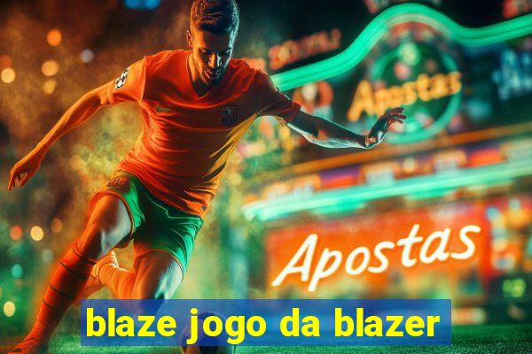 blaze jogo da blazer